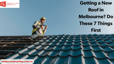 Photo of Getting a New Roof in Melbourne? Do These 7 Things First